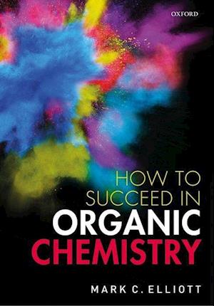 How to Succeed in Organic Chemistry