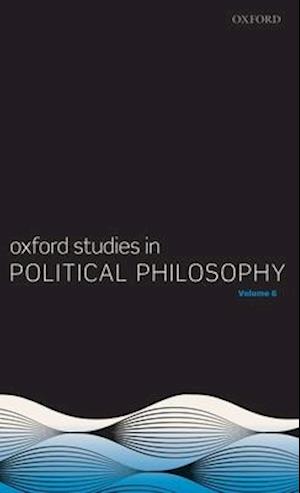 Oxford Studies in Political Philosophy Volume 6