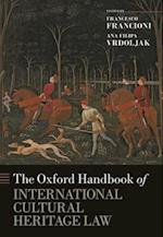 The Oxford Handbook of International Cultural Heritage Law