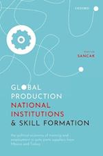 Global Production, National Institutions, and Skill Formation