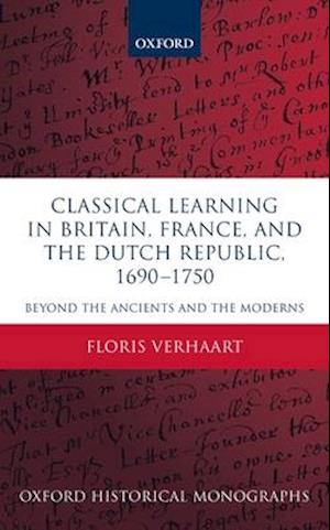 Classical Learning in Britain, France, and the Dutch Republic, 1690-1750