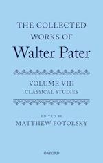 The Collected Works of Walter Pater: Classical Studies