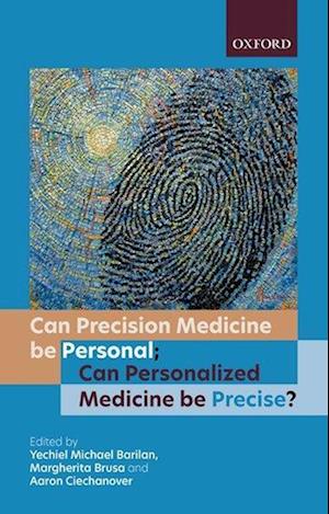 Can precision medicine be personal; Can personalized medicine be precise?