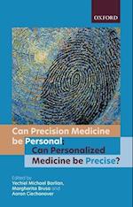 Can precision medicine be personal; Can personalized medicine be precise?