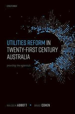 Utilities Reform in Twenty-First Century Australia