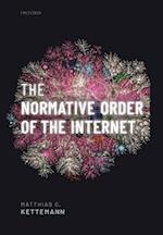 Normative Order of the Internet: A Theory of Rule and Regulation Online 