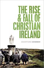 The Rise and Fall of Christian Ireland