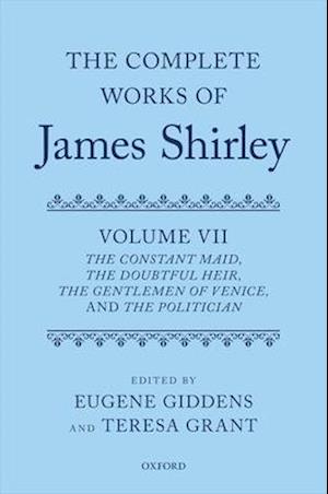 The Complete Works of James Shirley: Volume 7