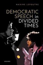 Democratic Speech in Divided Times