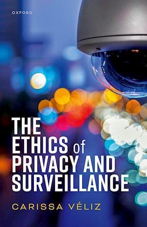 The Ethics of Privacy and Surveillance