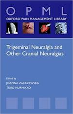 Trigeminal Neuralgia and Other Cranial Neuralgias