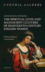 The Spiritual Lives and Manuscript Cultures of Eighteenth-Century English Women