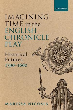 Imagining Time in the English Chronicle Play