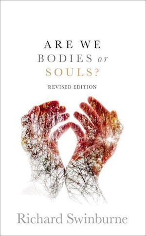 Are We Bodies or Souls?