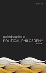 Oxford Studies in Political Philosophy Volume 9