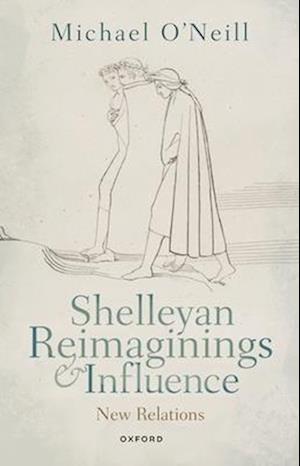 Shelleyan Reimaginings and Influence