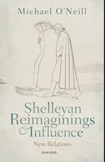 Shelleyan Reimaginings and Influence