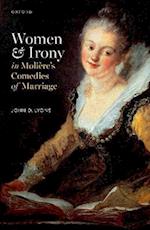 Women and Irony in  Molière's Comedies of Marriage
