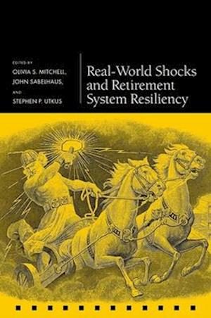 Real-World Shocks and Retirement System Resiliency