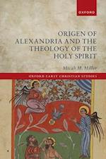 Origen of Alexandria and the Theology of the Holy Spirit