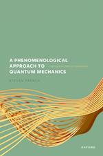 Phenomenological Approach to Quantum Mechanics