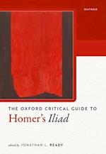 The Oxford Critical Guide to Homer's Iliad