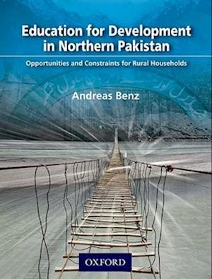 Education for Development in Northern Pakistan: Opportunities and Constraints for Rural Households