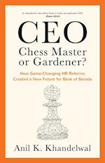 CEO-Chess Master or Gardener?
