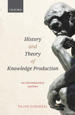 History and Theory of Knowledge Production