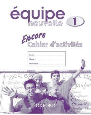 Équipe nouvelle: Part 1: Encore cahier d'activites