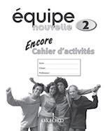 Équipe nouvelle: 2: Encore Workbook