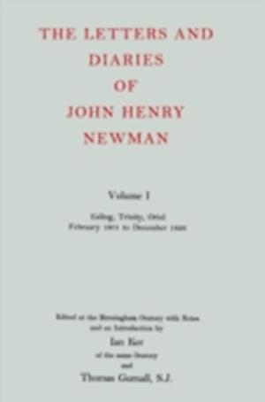 The Letters and Diaries of John Henry Newman: Volume I: Ealing, Trinity, Oriel, February 1801 to December 1826