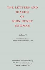 The Letters and Diaries of John Henry Newman: Volume V: Liberalism in Oxford, January 1835 to December 1836