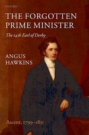 The Forgotten Prime Minister: The 14th Earl of Derby