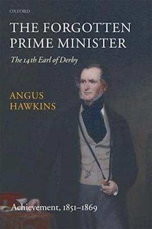 The Forgotten Prime Minister: The 14th Earl of Derby