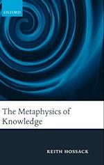 The Metaphysics of Knowledge