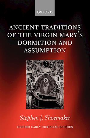 Ancient Traditions of the Virgin Mary's Dormition and Assumption