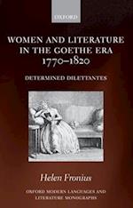 Women and Literature in the Goethe Era 1770-1820