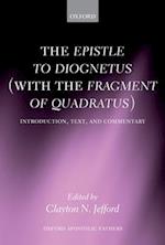 The Epistle to Diognetus (with the Fragment of Quadratus)