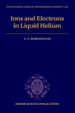 Ions and Electrons in Liquid Helium