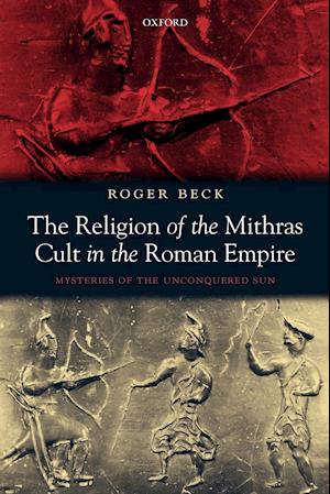 The Religion of the Mithras Cult in the Roman Empire