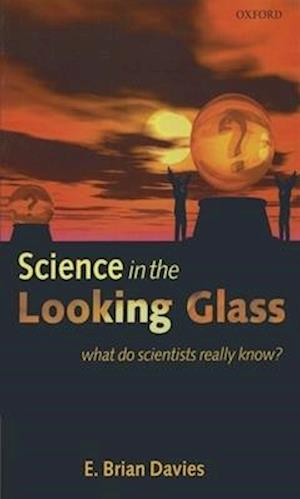 Science in the Looking Glass