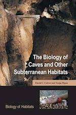 The Biology of Caves and Other Subterranean Habitats