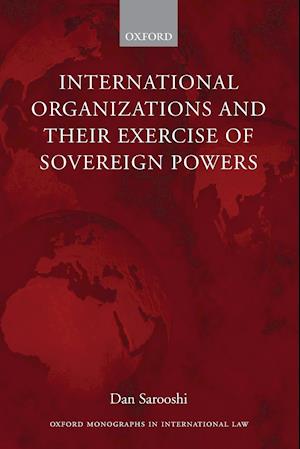 International Organizations and their Exercise of Sovereign Powers