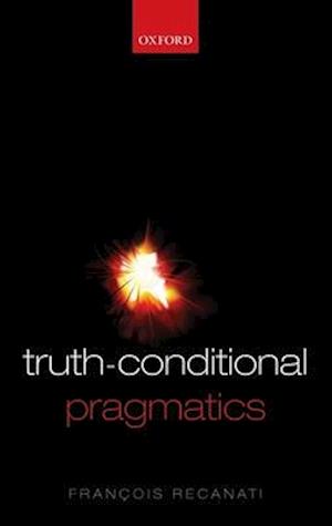 Truth-Conditional Pragmatics