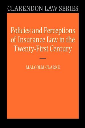 Policies and Perceptions of Insurance Law in the Twenty First Century