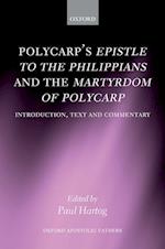 Polycarp's Epistle to the Philippians and the Martyrdom of Polycarp