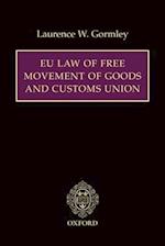 EU Law of Free Movement of Goods and Customs Union