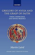 Gregory of Nyssa and the Grasp of Faith