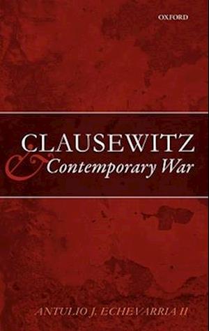 Clausewitz and Contemporary War